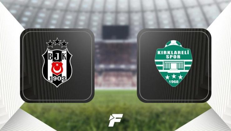 CANLI |Beşiktaş-Kırklarelispor maçı (CANLI)