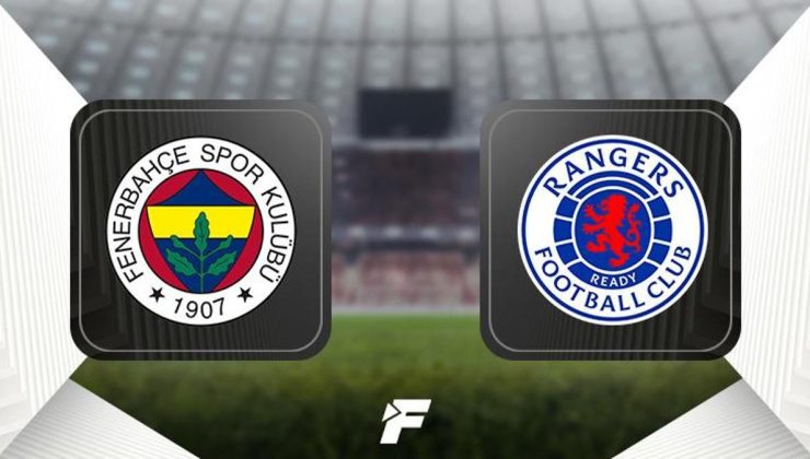 CANLI | Fenerbahçe – Rangers maçı Canlı Anlatım – FB Rangers  maçı kadrosu, skoru ve istatistikleri
