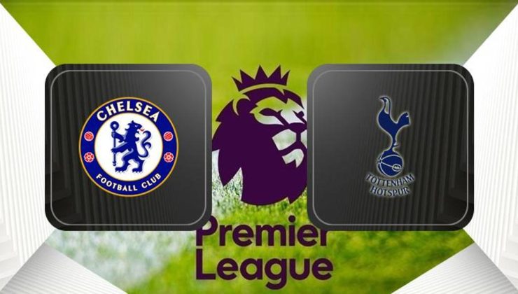 Chelsea-Tottenham maçı ne zaman, saat kaçta, hangi kanalda canlı yayınlanacak? (Premier Lig)