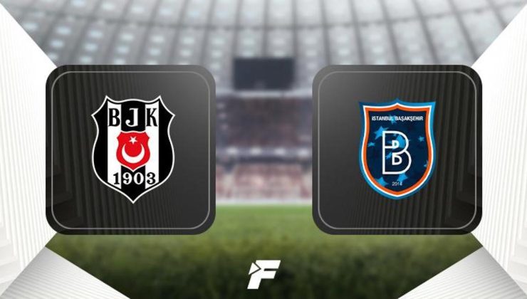 CANLI |Beşiktaş-Başakşehir maçı ne zaman, saat kaçta, hangi kanalda canlı yayınlanacak? (Muhtemel 11'ler)