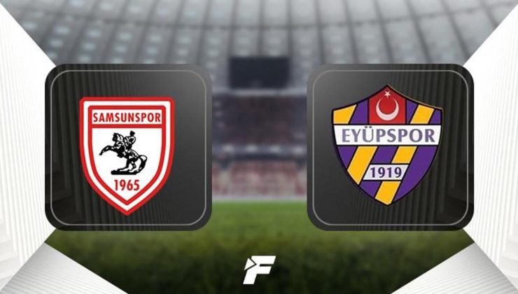 CANLI | Samsunspor-Eyüpspor