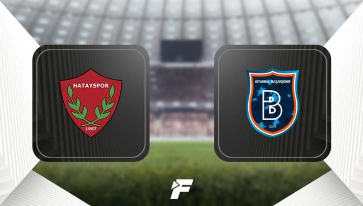 Hatayspor – Başakşehir maçı ne zaman, hangi kanalda, saat kaçta?