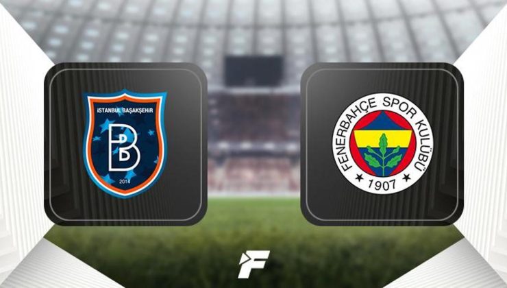 CANLI | Başakşehir – Fenerbahçe maçı ne zaman, saat kaçta ve hangi kanalda? (Muhtemel 11’ler)