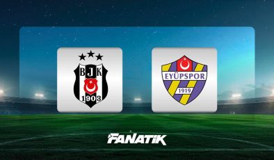 Beşiktaş – Eyüpspor maçı ne zaman, saat kaçta ve hangi kanalda? (Süper Lig’de 2. hafta maçı)