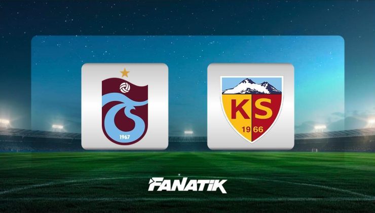 CANLI | Trabzonspor – Kayserispor maçı Canlı Anlatım – Trabzonspor – Kayserispor maçı kadrosu, skoru ve istatistikleri